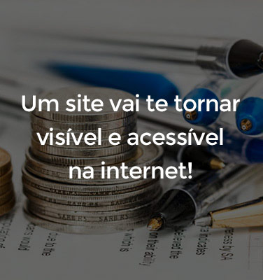 Um site vai te tornar visível e acessível na internet!